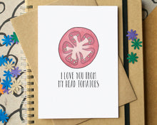"I Love You From My Head Tomatoes" Funny Valentine's Card