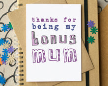 "Thanks For Being My Bonus Mum" Stepmum Mother's Day Card