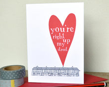 "You're Right Up My Street" Love Card
