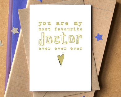 Favourite Doctor Ever Ever Ever Card