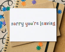 "Sorry You're Leaving" Greetings Card